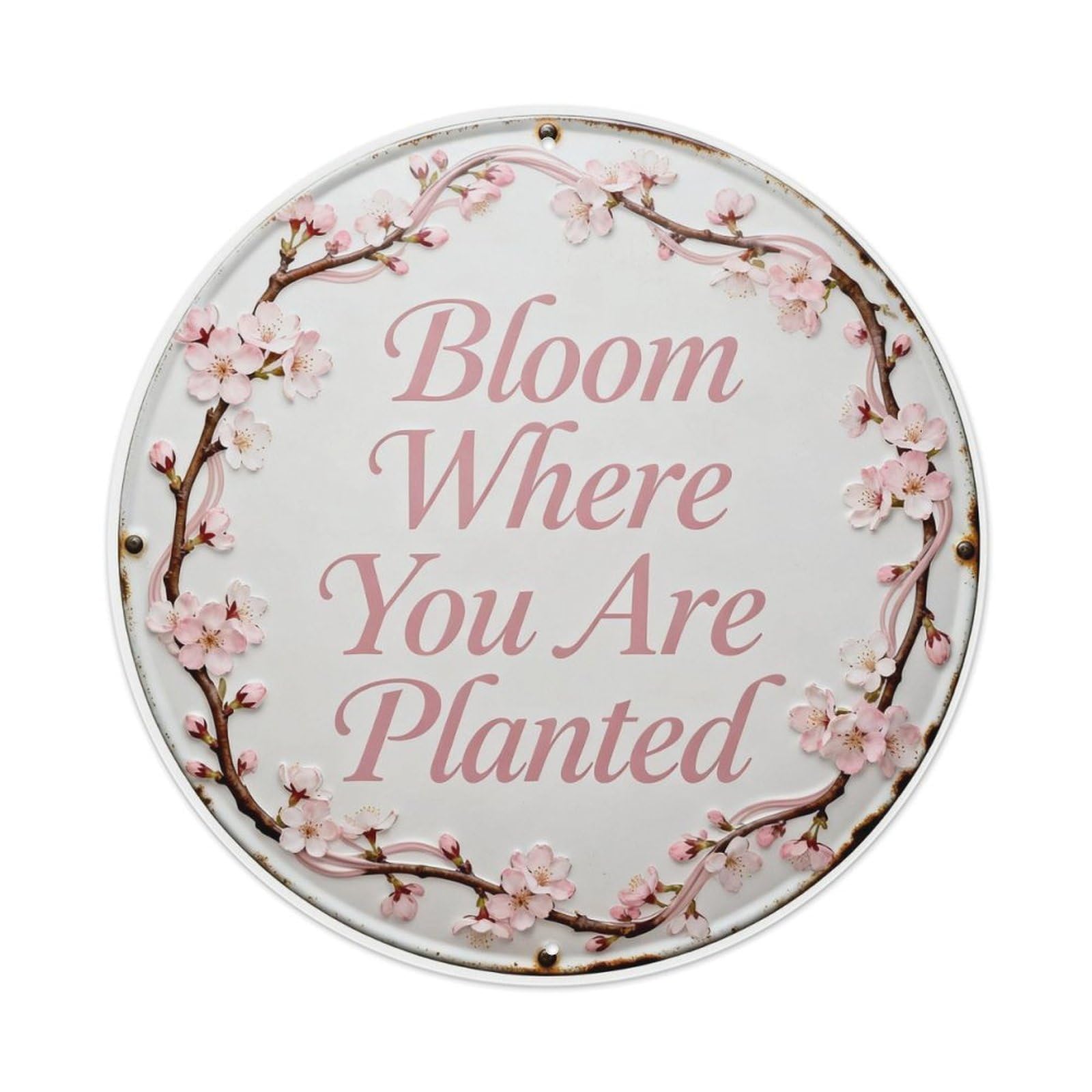 Bloom Where You Are Planted Metal Tin Sign Plaque