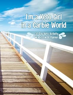 I'm a Keto Girl in a Carbie World: A 30 Day Keto Activity Workbook and Planner Guide Book