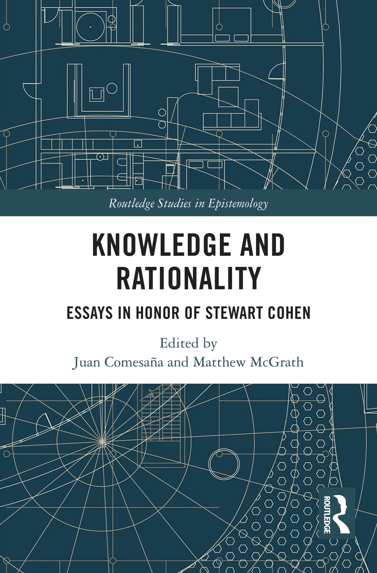 Knowledge and Rationality: Essays in Honor of Stewart Cohen (Routledge Studies in Epistemology)