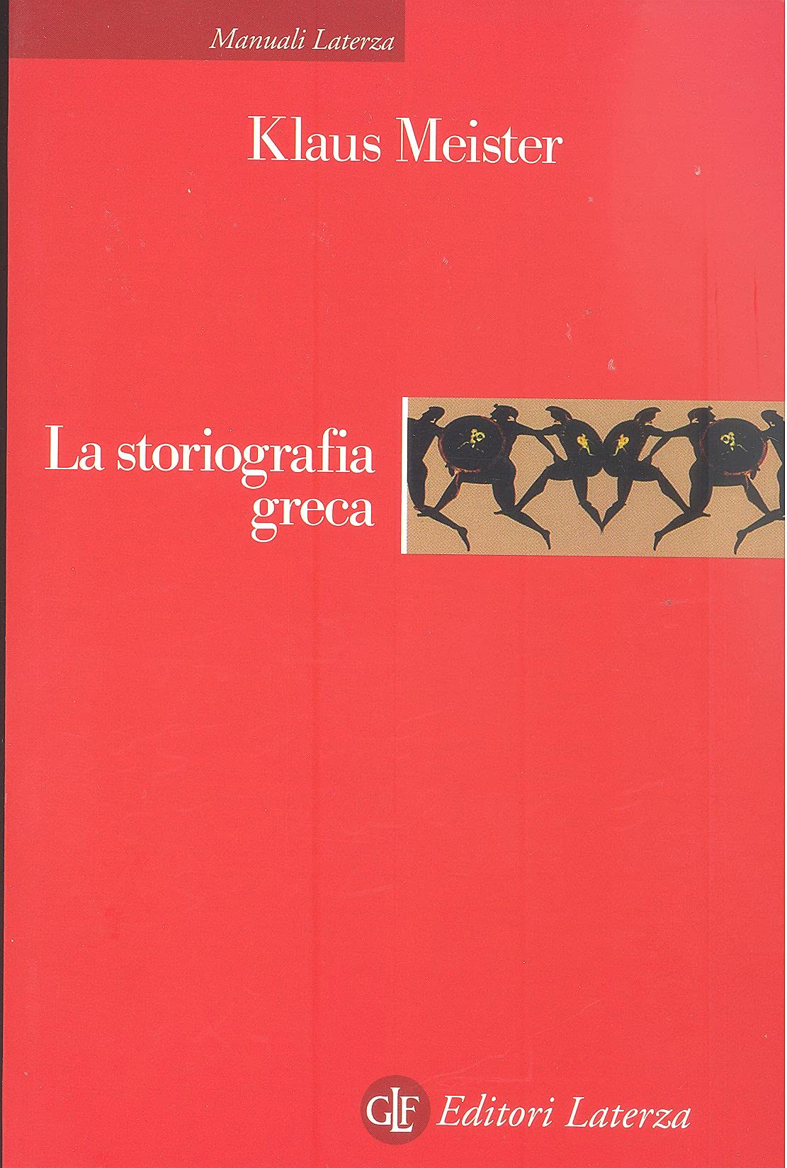 La storiografia greca. Dalle origini alla fine dell'ellenismo