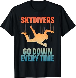 Funny Skydiver Design for Men Women Parachuting Skydiving T-Shirt