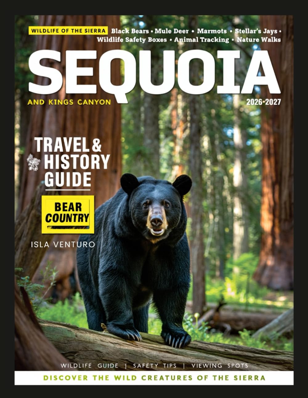 SEQUOIA AND KINGS CANYON TRAVEL & HISTORY GUIDE 2027(FULL COLOR): Nature, History, & Adventure Inside California’s Most Majestic Parks including Canyons’ viewpoints, waterfall hikes, & mountain vistas