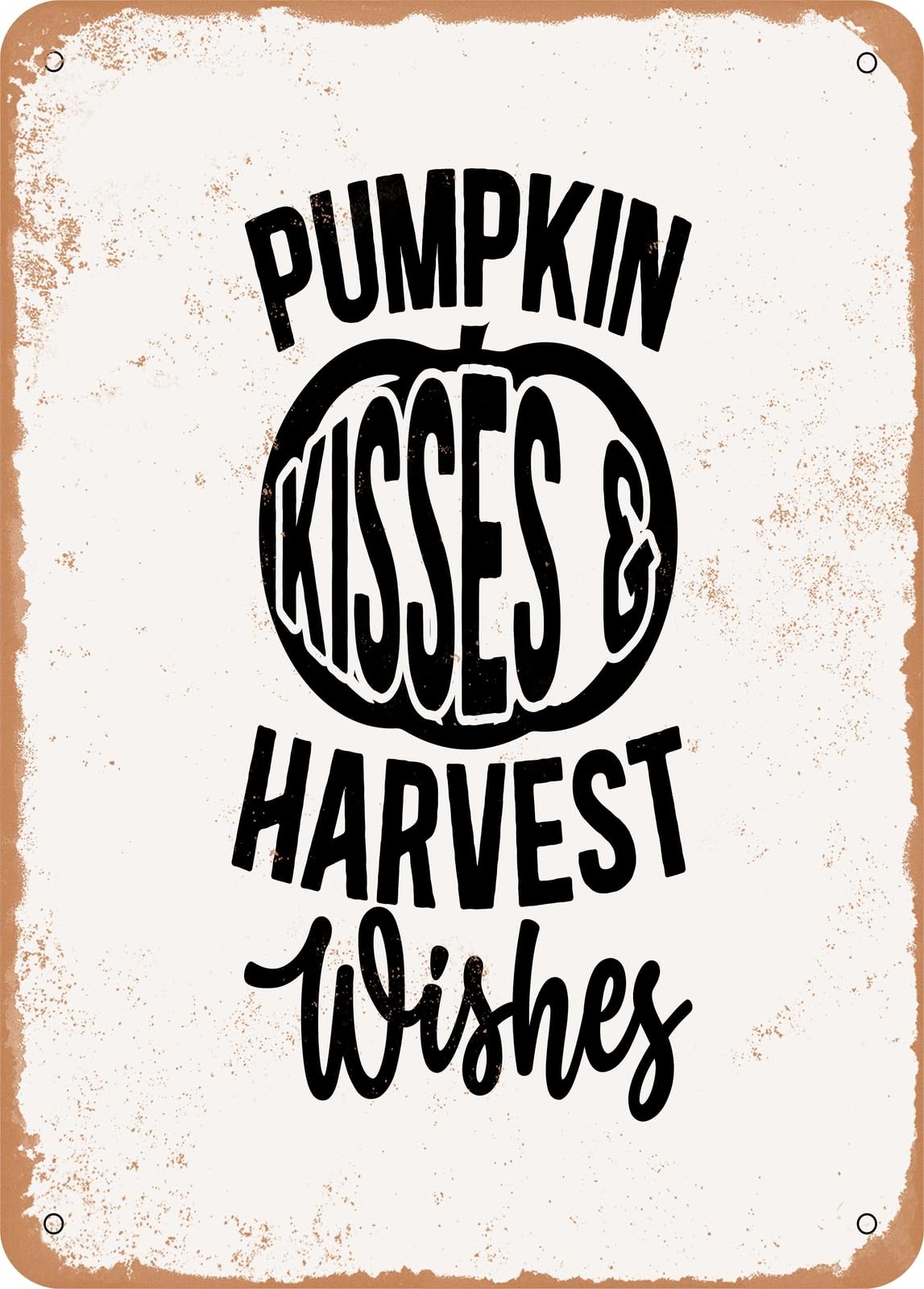 Miaomansenstore Metal Sign - Pumpkin Kisses And Harvest Wishes - Vintage Rusty Look Home Decor
