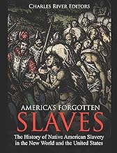 America’s Forgotten Slaves: The History of Native American Slavery in the New World and the United States