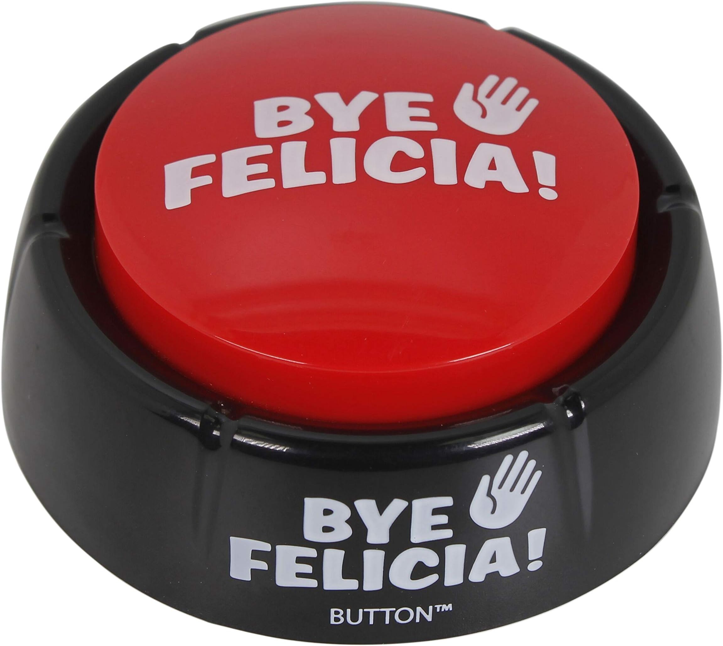 Bye Felicia Button, Talking Button Features Funny Bye Felicia Sayings