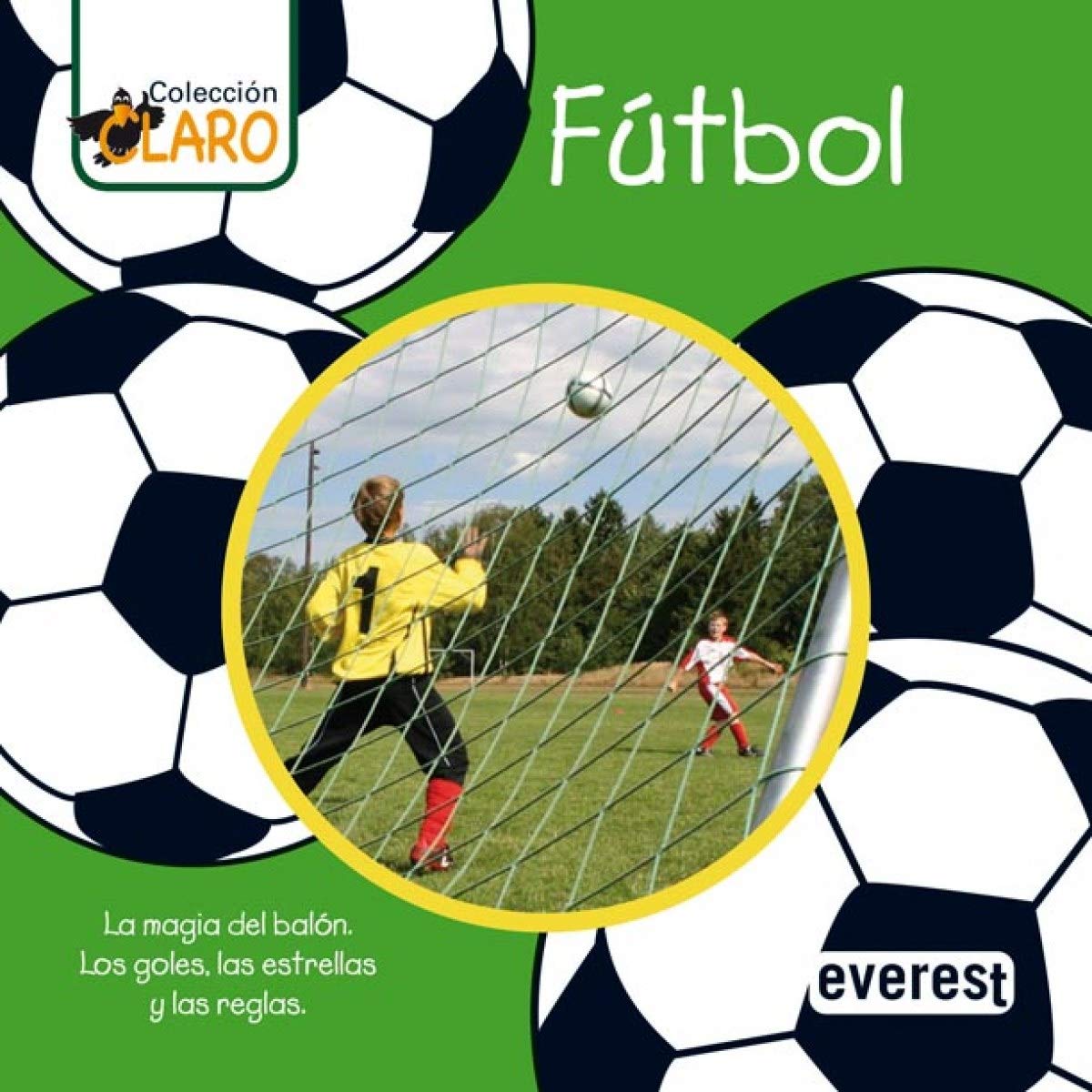 Fútbol: La magia del balón. Los goles, las estrellas y las reglas