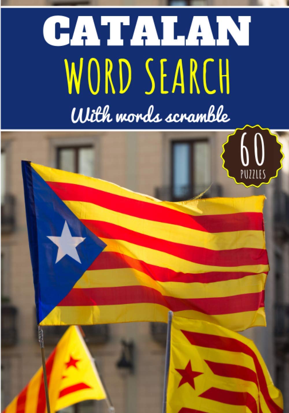 Catalan Word Search: Challenging Puzzle Brain book For Adults, Kids, Seniors | Training brain with fun | 60 puzzles | More than 400 Catalan words ... | Large Print Gift with words scramble