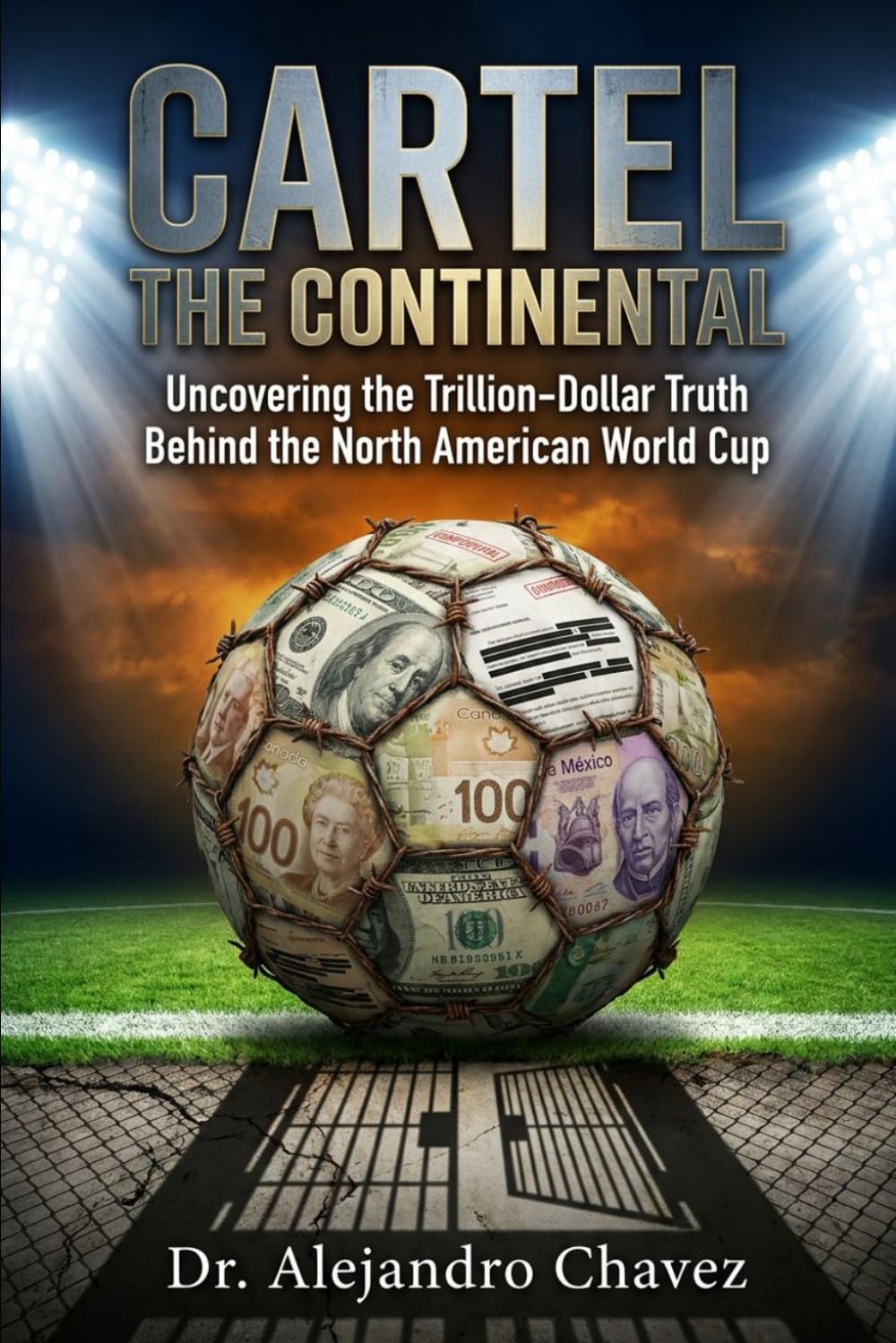 The Continental Cartel: Uncovering the Trillion-Dollar Truth Behind the North American World Cup