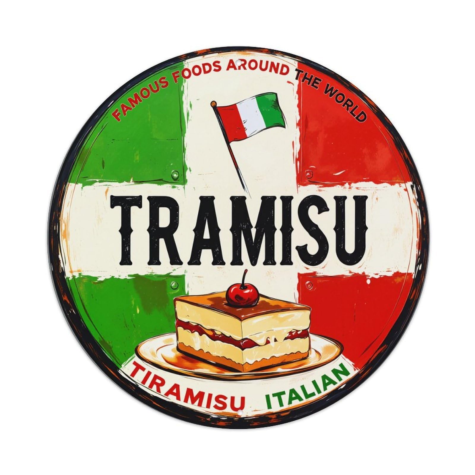 Italian Flag Tiramisu Cake Cherry Round Tin Sign Vintage Metal Poster, Home Bar Garage Man Cave Cafe Indoor & Outdoor Wall Decoration 8x8Inches