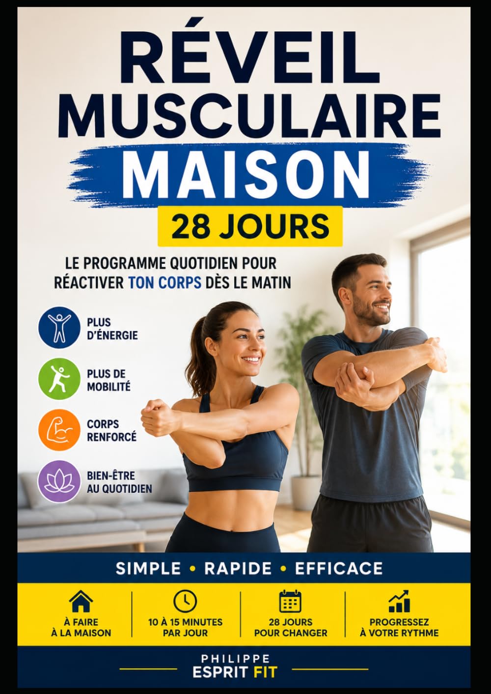 Réveil Musculaire Maison – 28 Jours: Le Programme Quotidien Pour Réactiver Ton Corps Dès Le Matin