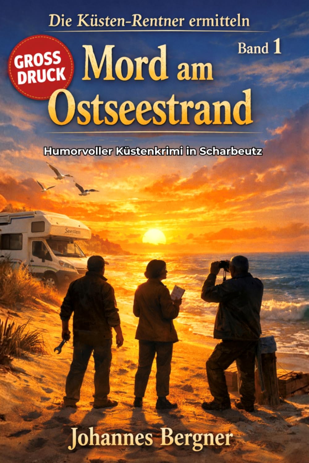 Mord am Ostseestrand: Die Küsten-Rentner ermitteln – Band 1: Humorvoller Küstenkrimi in Scharbeutz (Großdruck-Ausgabe)