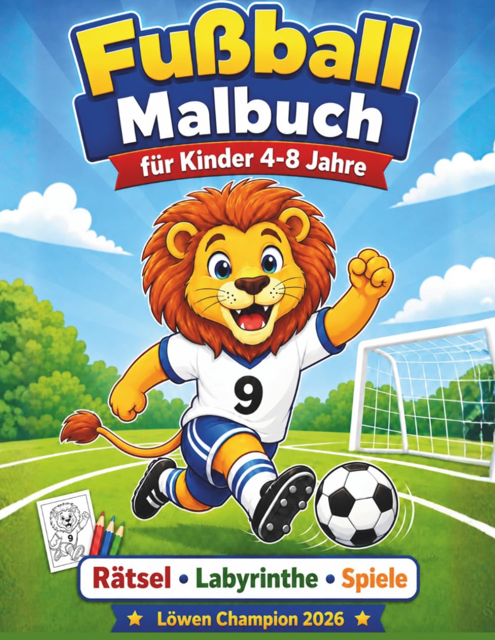Fußball Malbuch für Kinder 4-8Jahren Rätsel Labirynthe Spiele Löwen Champion 2026: Abwechslungsreicher Malspaß mit lustigen Tier-Kickern und ... – Die perfekte Überraschung für kleine Fans.