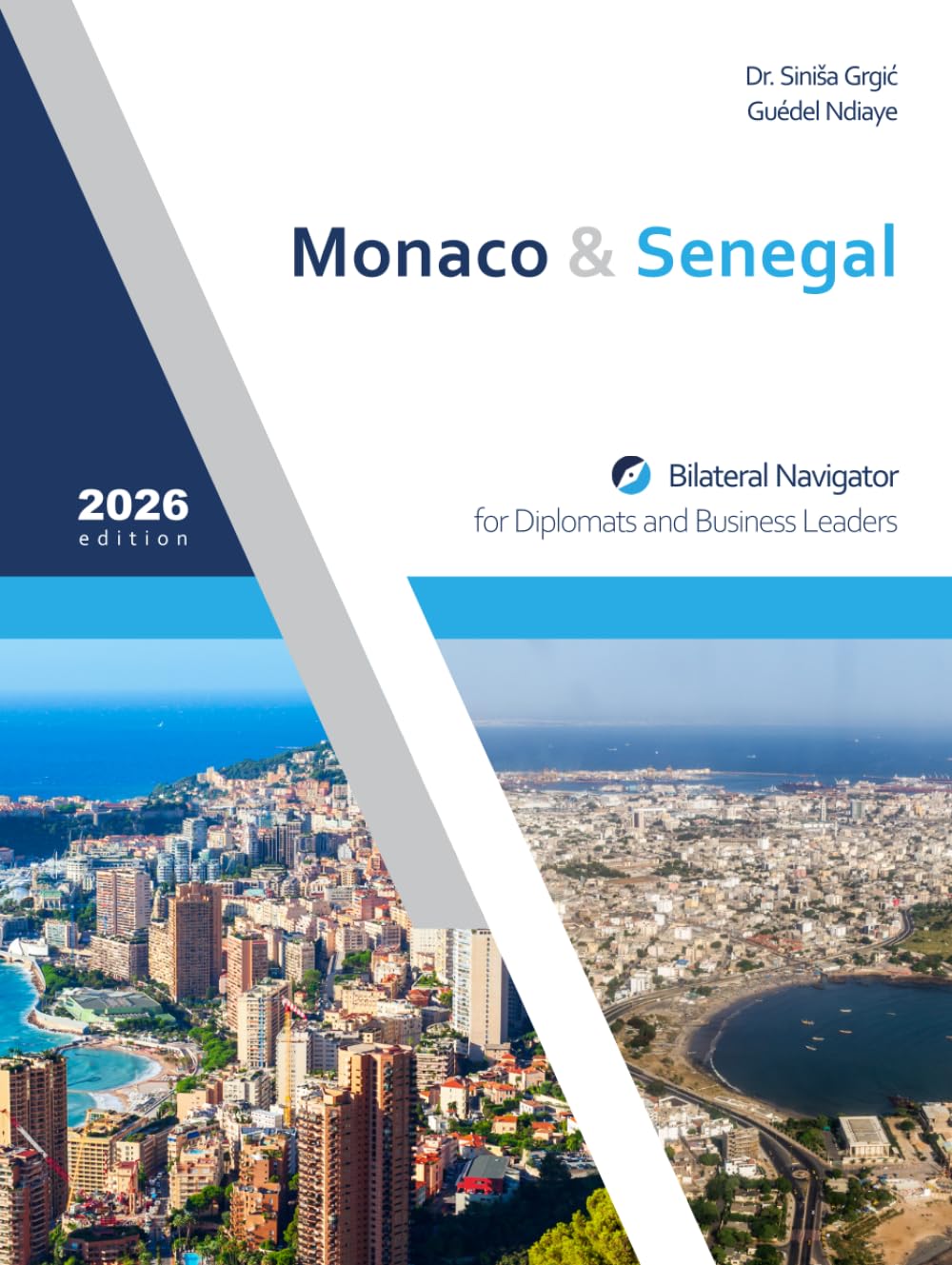 Monaco & Senegal: Bilateral Navigator for Diplomats and Business Leaders, 2026 edition