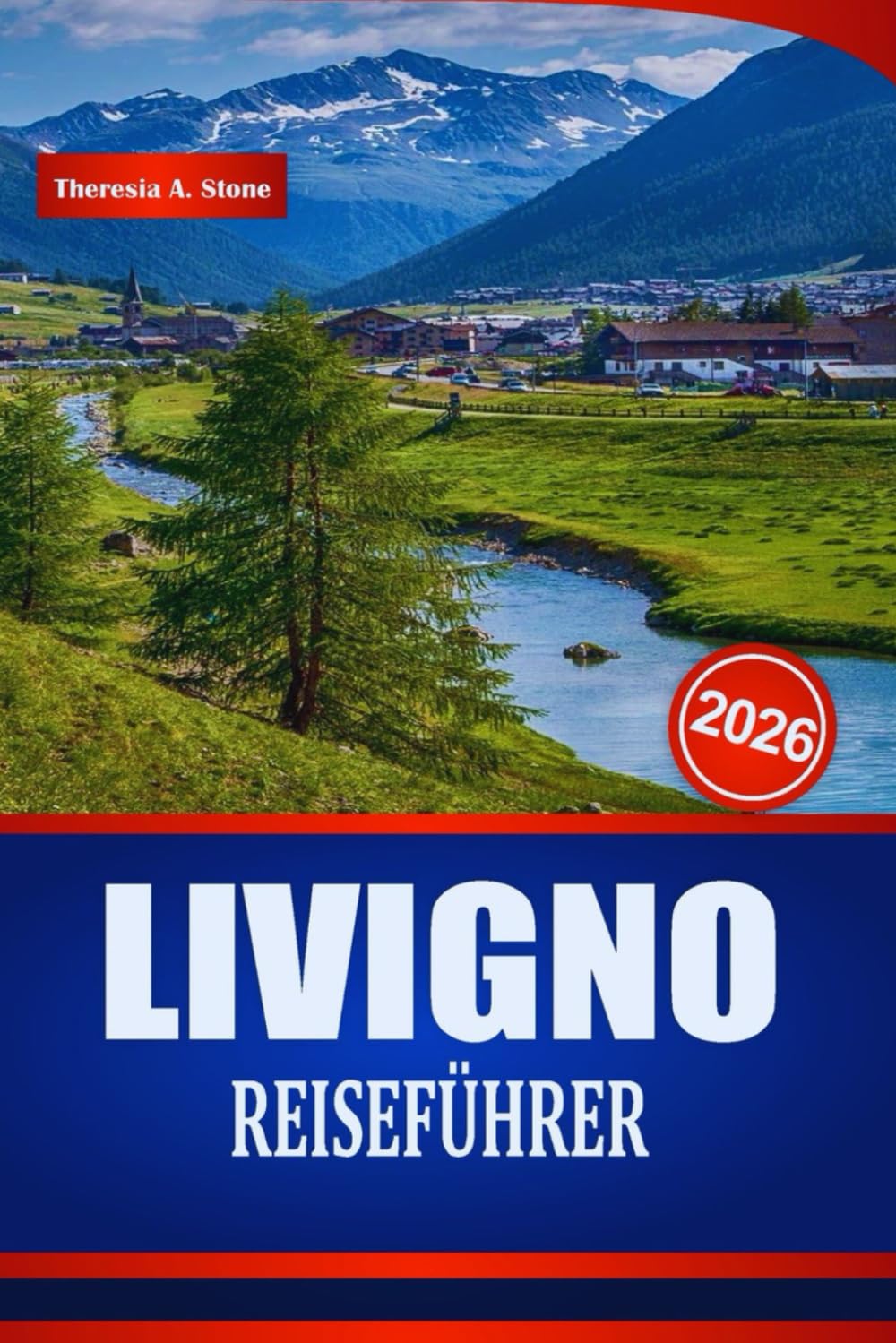 LIVIGNO REISEFÜHRER 2026: Entdecken Sie Bergabenteuer, authentisches alpines Essen, Boutique-Shopping und Aktivitäten in Norditalien