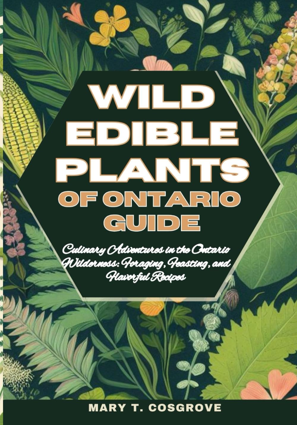 WILD EDIBLE PLANTS OF ONTARIO GUIDE Culinary Adventures in the Ontario