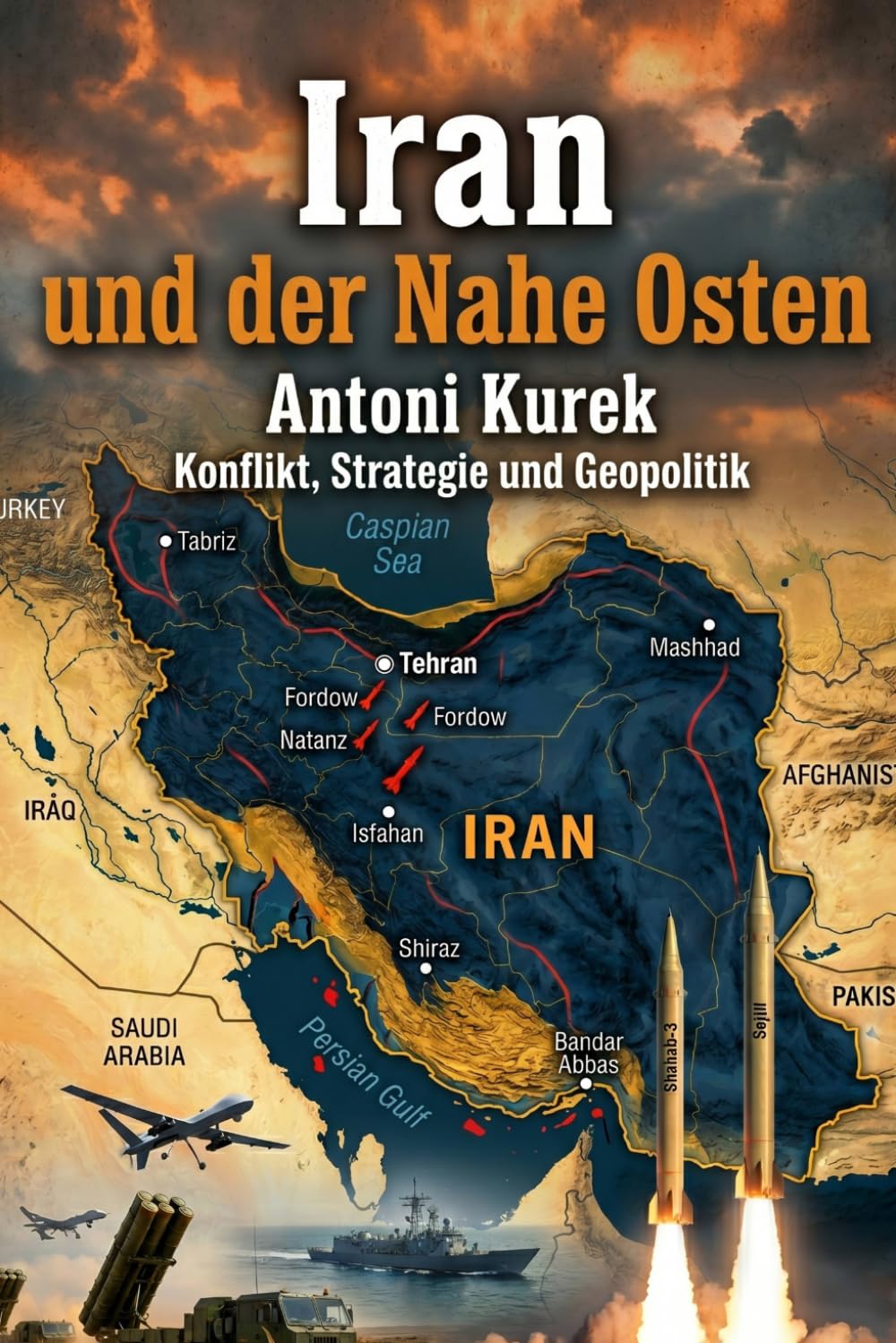 Iran und der Nahe Osten: Konflikt, Strategie und Geopolitik