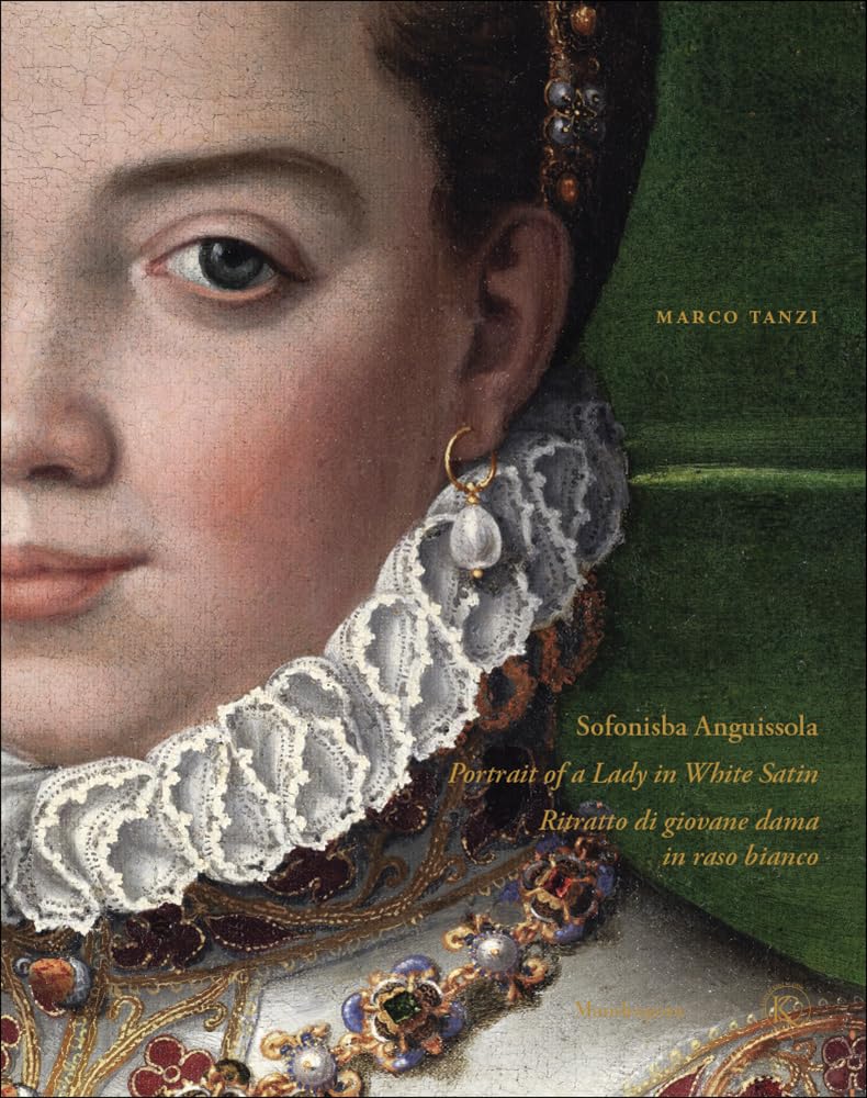 Sofonisba Anguissola: Portrait of a Lady in White Satin