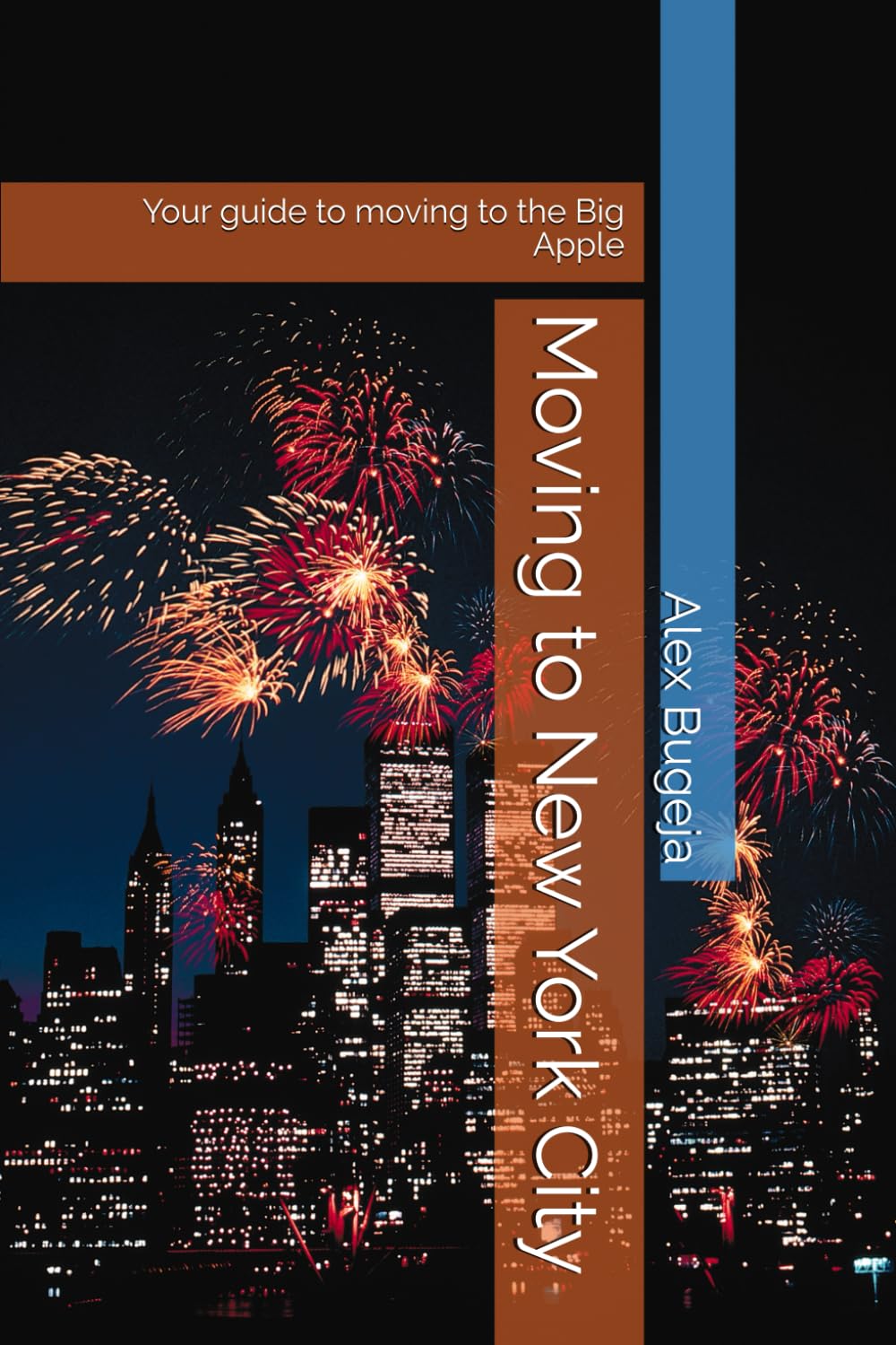 Moving to New York City: Your guide to moving to the Big Apple: 58 (USA Moving Guides)