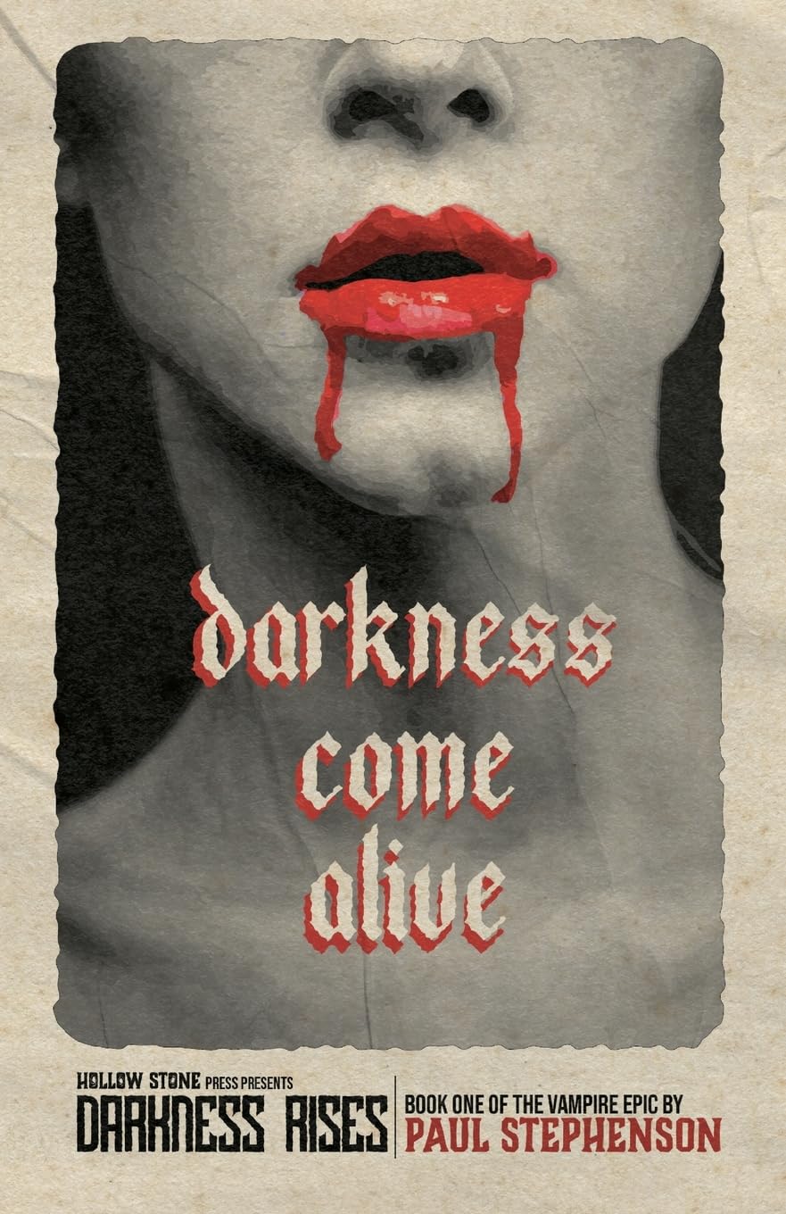 Darkness Come Alive: Book one of the vampire epic, Darkness Rises: 1