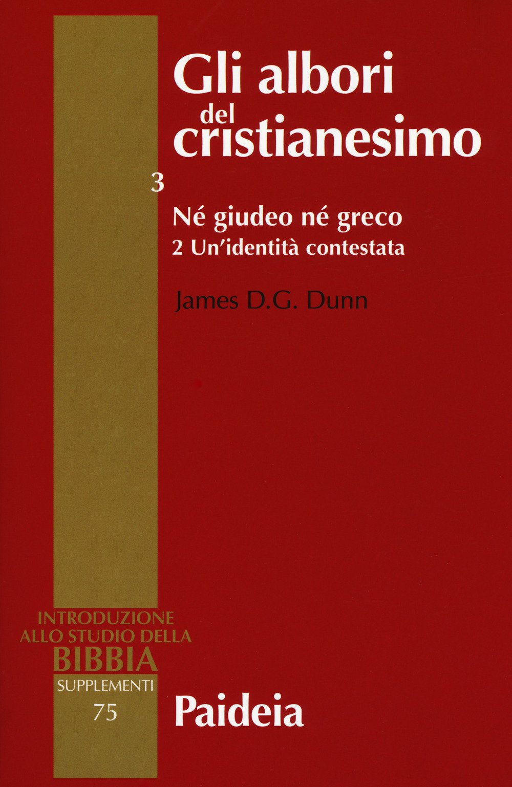 Gli Albori Del Cristianesimo. Né Giudeo Né Greco. Un'identità Contestata (Vol. 3/2) - 4