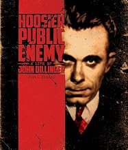 Hoosier Public Enemy: A Life of John Dillinger