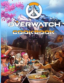 Overwatch Cookbook 20 Simple Recipes For Spectacular Results Overwatch No Time And A Lot To Do