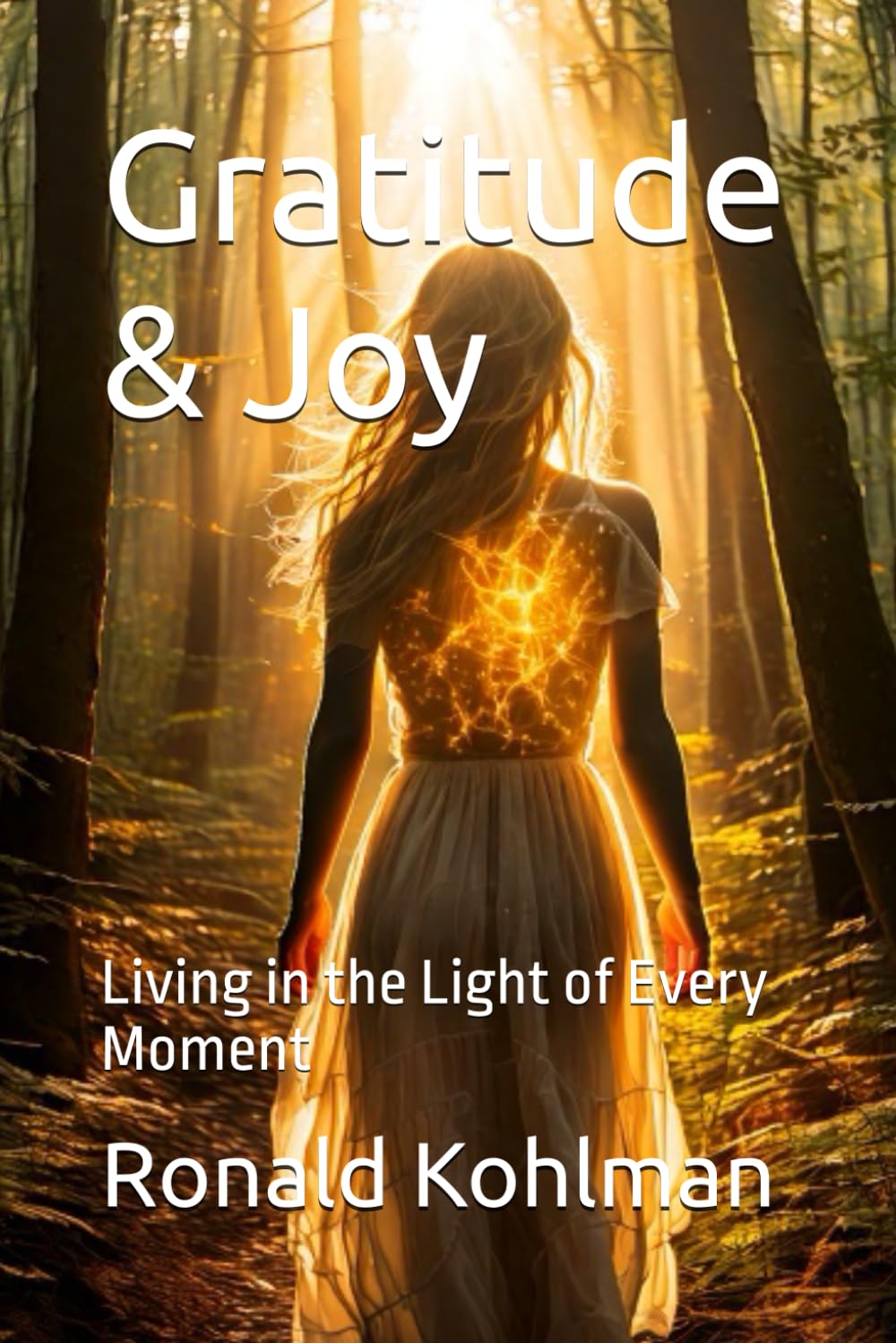 Gratitude & Joy: Living in the Light of Every Moment