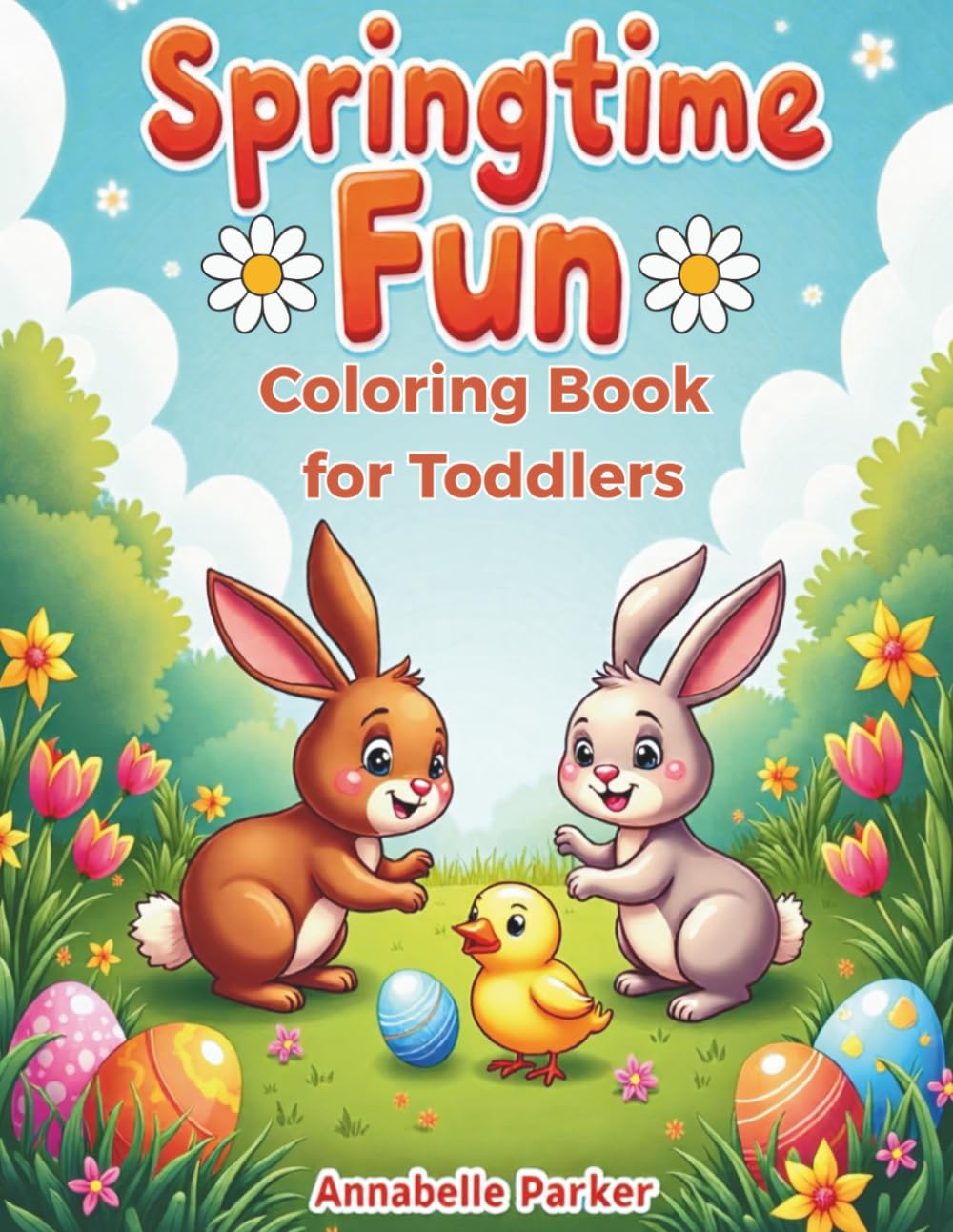 Springtime Fun Coloring Book for Toddlers: Celebrate a happy Easter with 50 magical designs for easy coloring