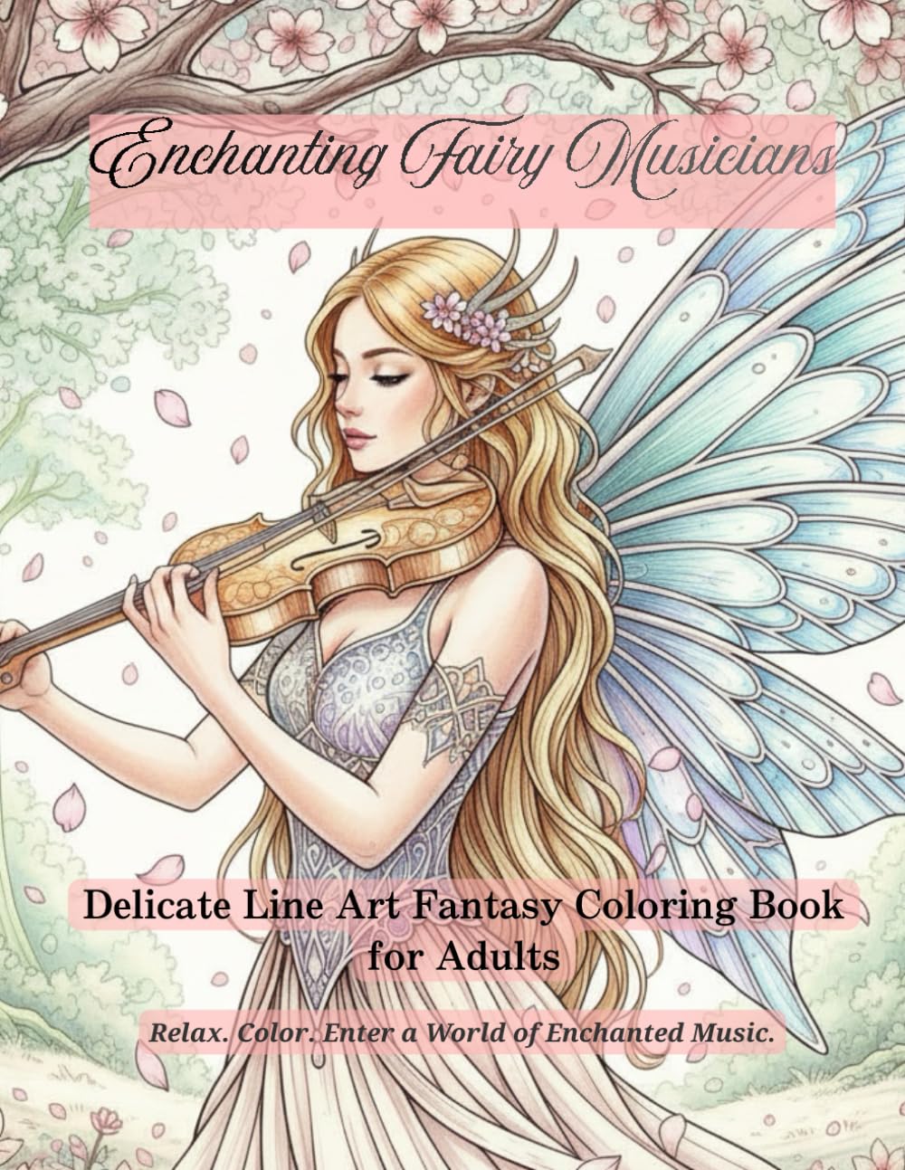 Enchanting Fairy Musicians: Delicate Line Art Fantasy Coloring Book for Adults