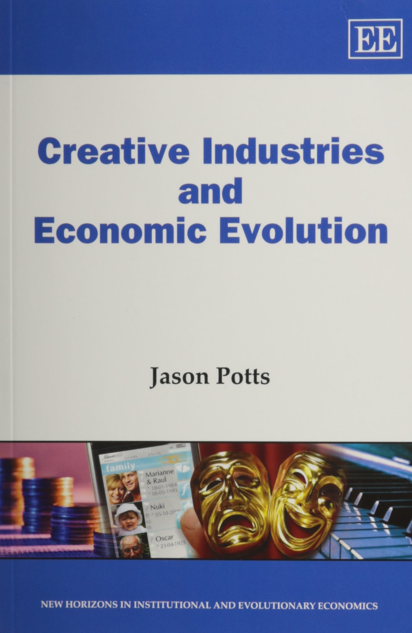 Creative Industries and Economic Evolution (New Horizons in Institutional and Evolutionary Economics series)