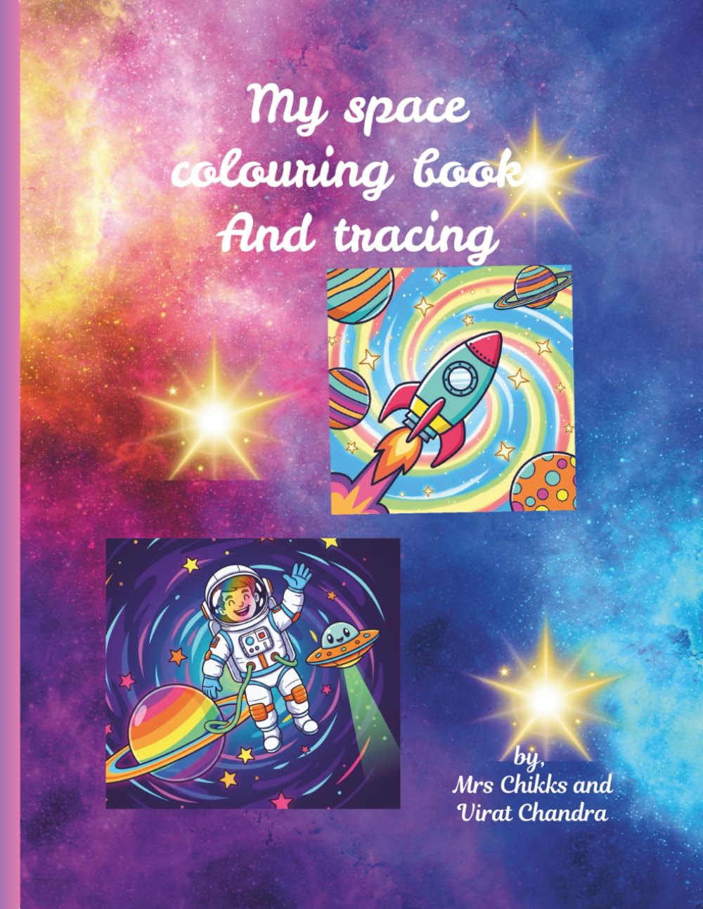 My Space Colouring Book and Tracing: fun with coloring and learning, suitable for age 4-10