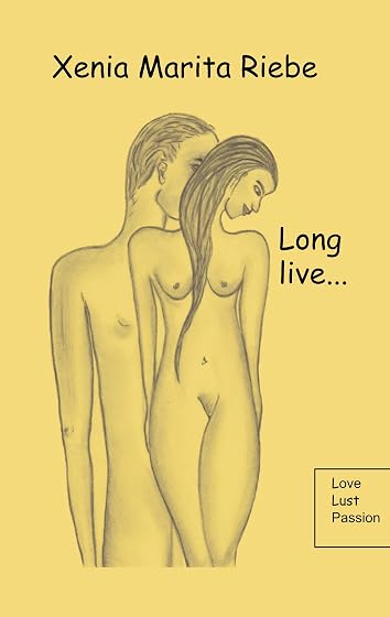 Long live. : Love, lust, passion