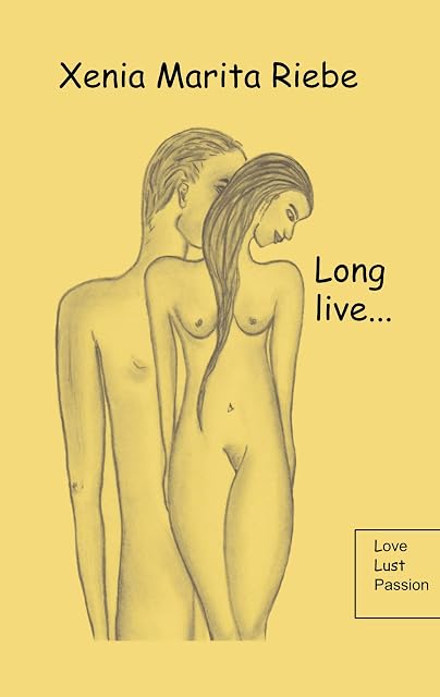 Portada de Long live. : Love, lust, passion