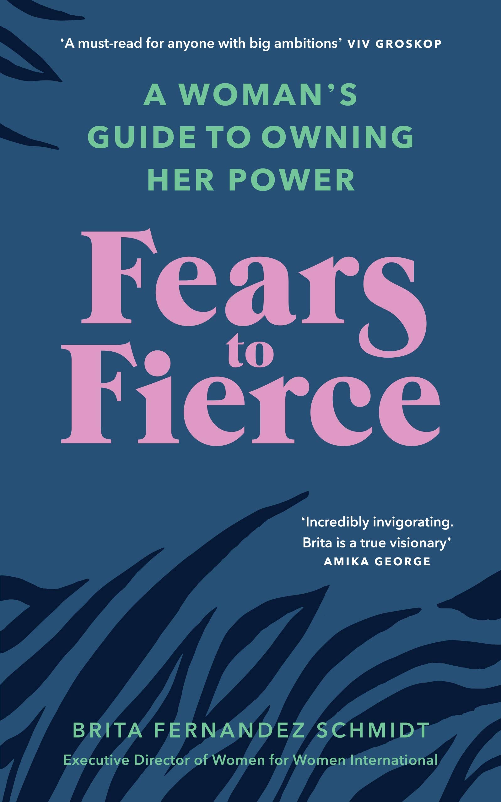 Fears to Fierce: A Woman�s Guide to Owning Her Power - Schmidt, Brita Ferna...