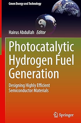 Photocatalytic Hydrogen Fuel Generation: Designing Highly Efficient Semiconductor Materials (Green Energy and Technology)-Wow! eBook