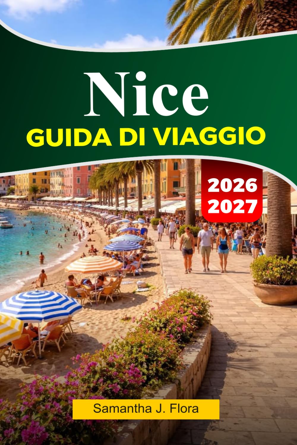 NICE Guida di viaggio 2026: Le principali attrazioni, le cose da fare, gli itinerari già pronti e i consigli degli esperti per una vacanza perfetta in Francia.