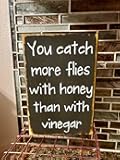 You Catch More Flies with Honey Than with Vinegar Rustic Style Sign Hand Painted Signs with Sayings Wood Sign, Farmhouse Decor, Entryway Decor, Home Decor, Gift 8x10 Inch