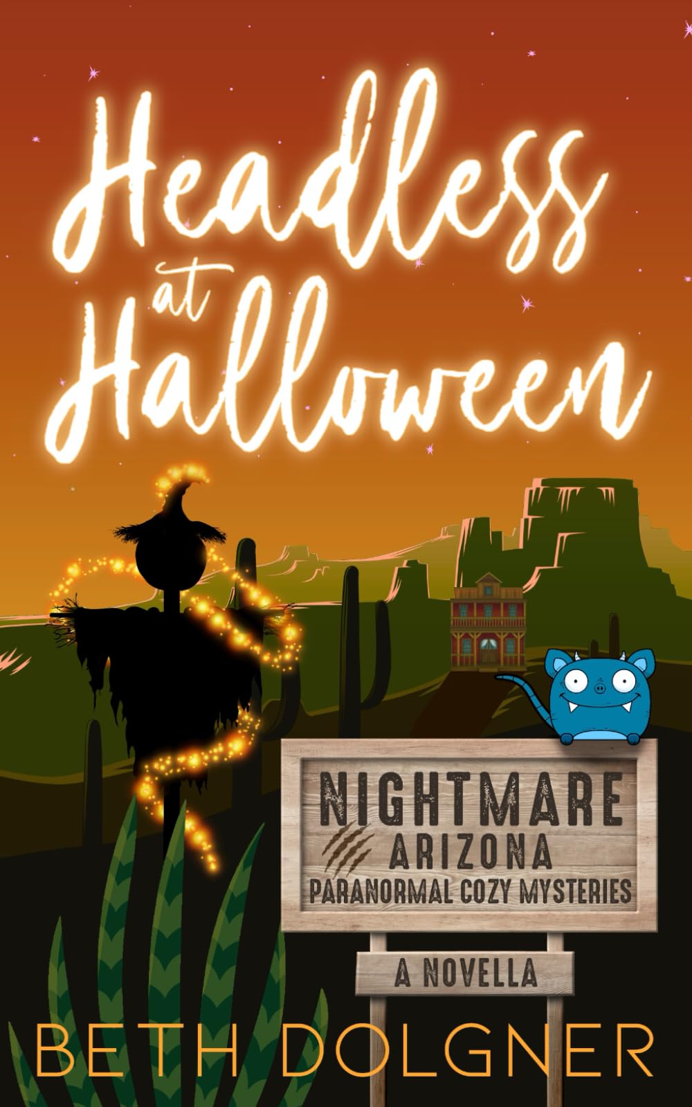 Headless at Halloween: A Nightmare, Arizona Novella (Nightmare, Arizona Paranormal Cozy Mysteries)