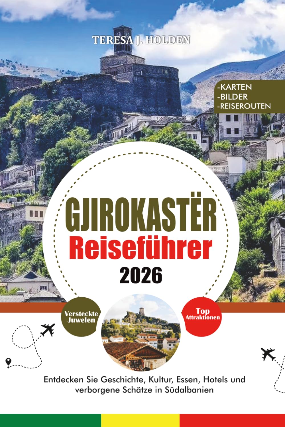 GJIROKASTËR REISEFÜHRER 2026: Entdecken Sie Geschichte, Kultur, Essen, Hotels und verborgene Schätze in Südalbanien