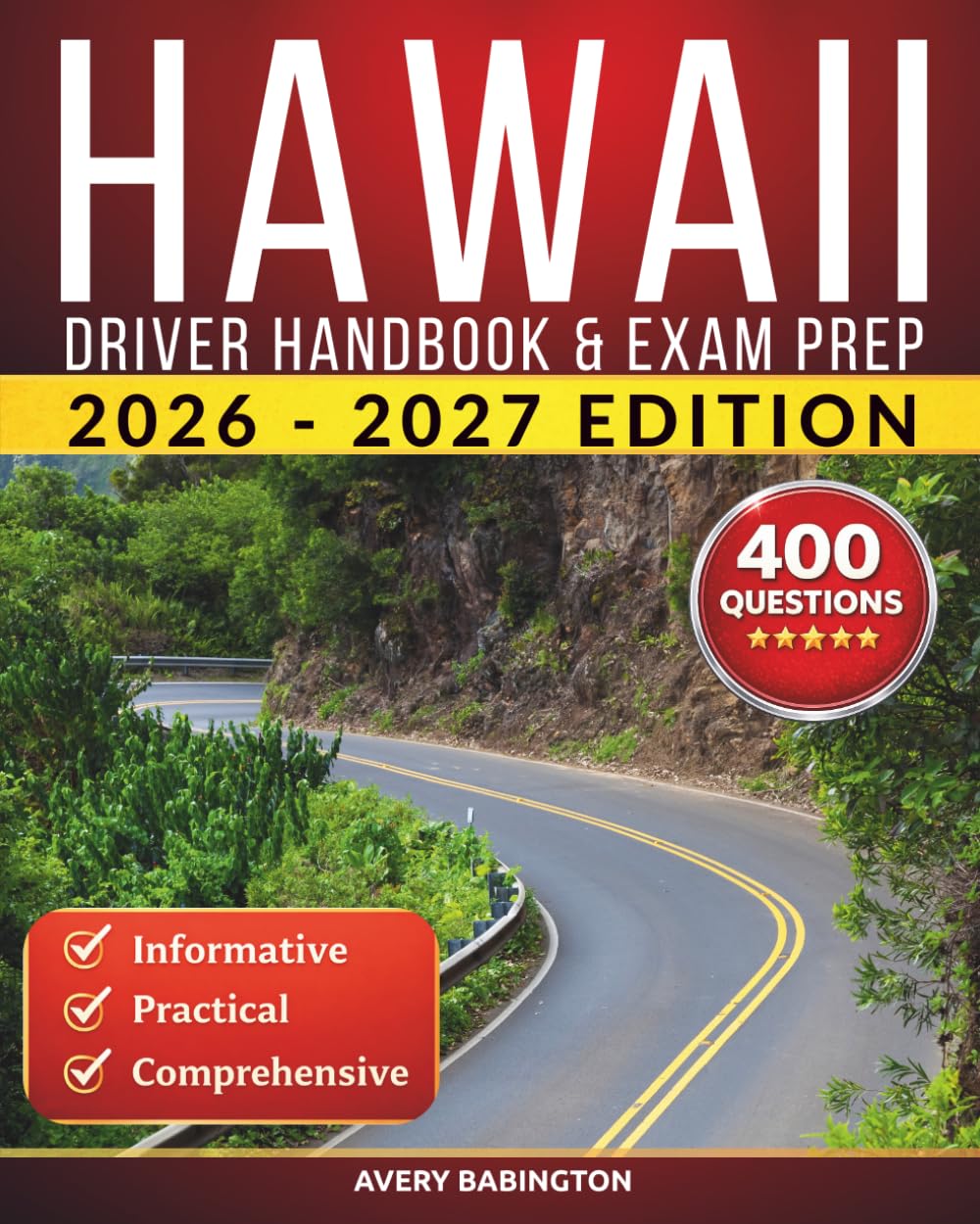 Hawaii Driver Handbook & Exam Prep: 400 Practice Questions, Road Signs Guide & Complete Study Manual for the Hawaii DOT Permit Test (U.S. DMV Exam Guide 2026-2027)