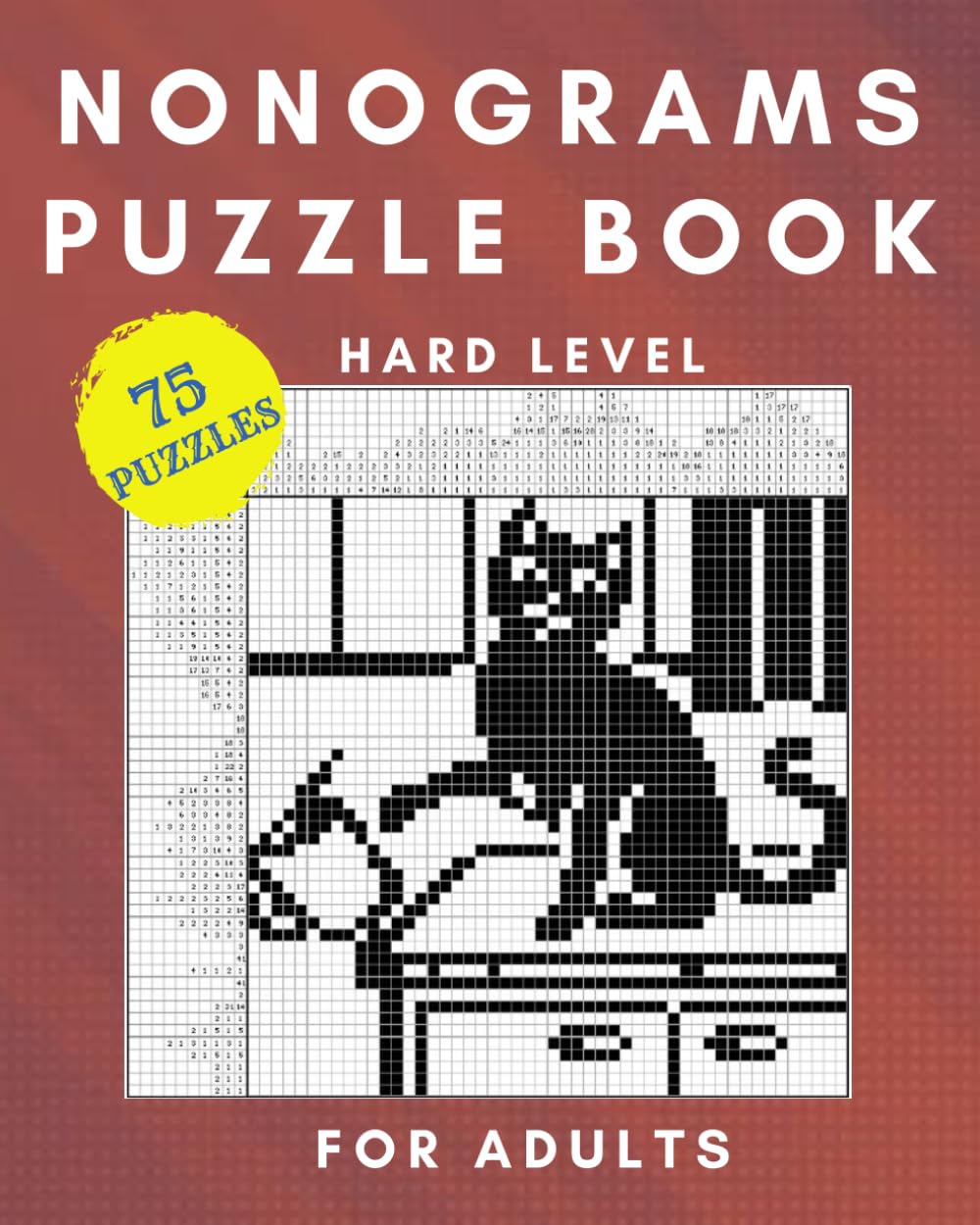Nonogram Puzzle Book For Adults: 75 Hard Level Japanese Crossword Pictures, Griddlers, Cross Hanjie Logic Puzzles with Included Solutions