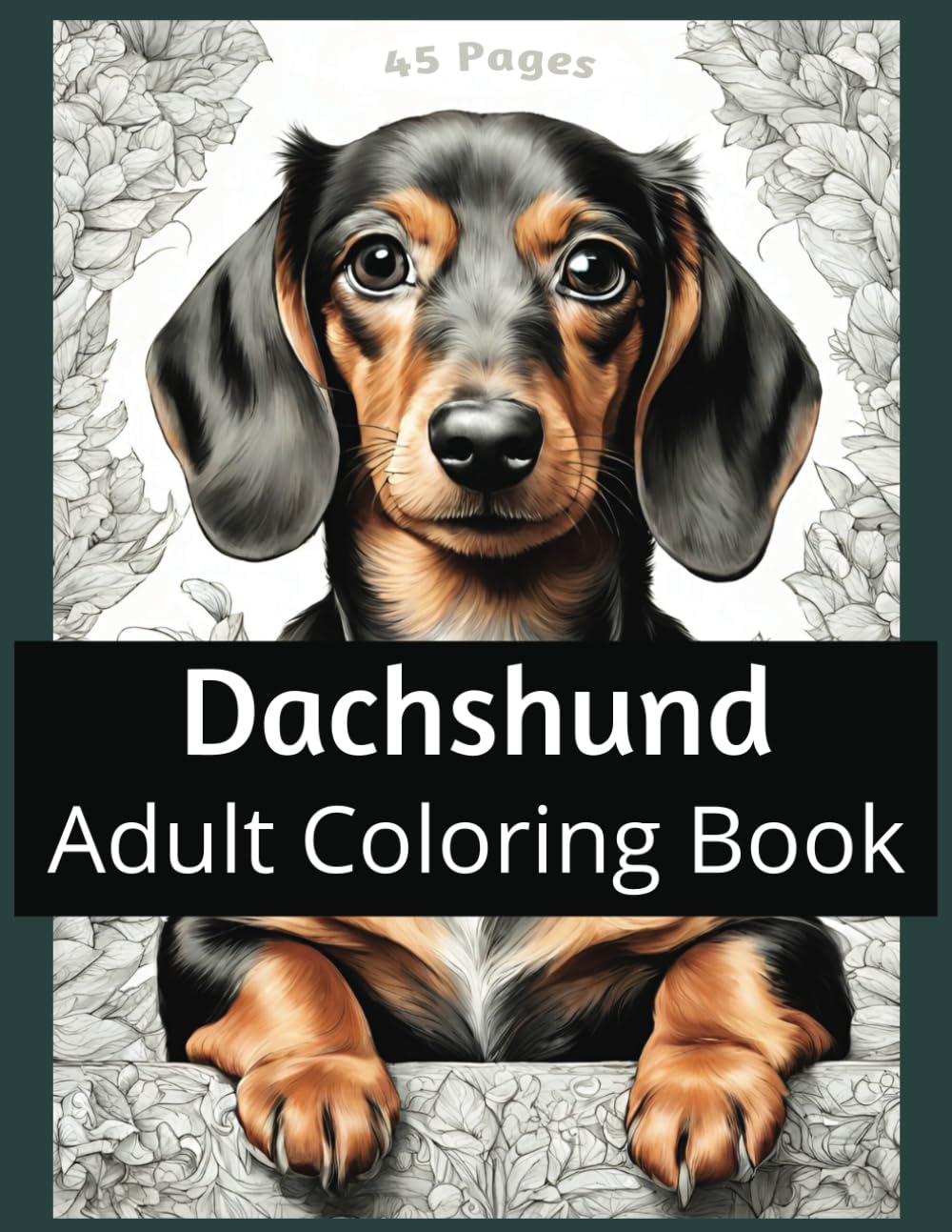 Dachshund Adult Coloring Book: 45 Fun Poses of Weiner Dogs for Stress-Free Coloring