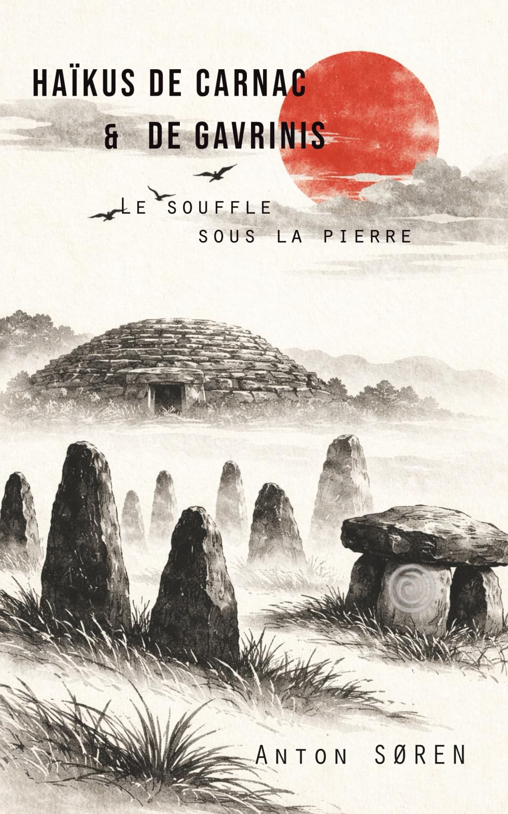 Haïkus de Carnac & de Gavrinis: Le souffle sous la pierre