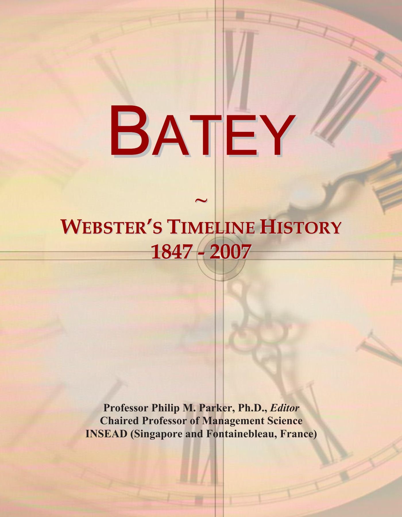 Batey: Webster's Timeline History, 1847 - 2007