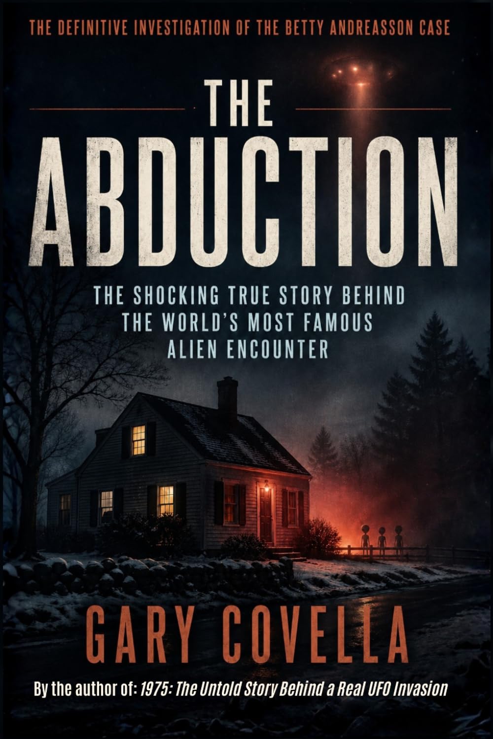 The Abduction: The Shocking True Story Behind the World's Most Famous Alien Encounter