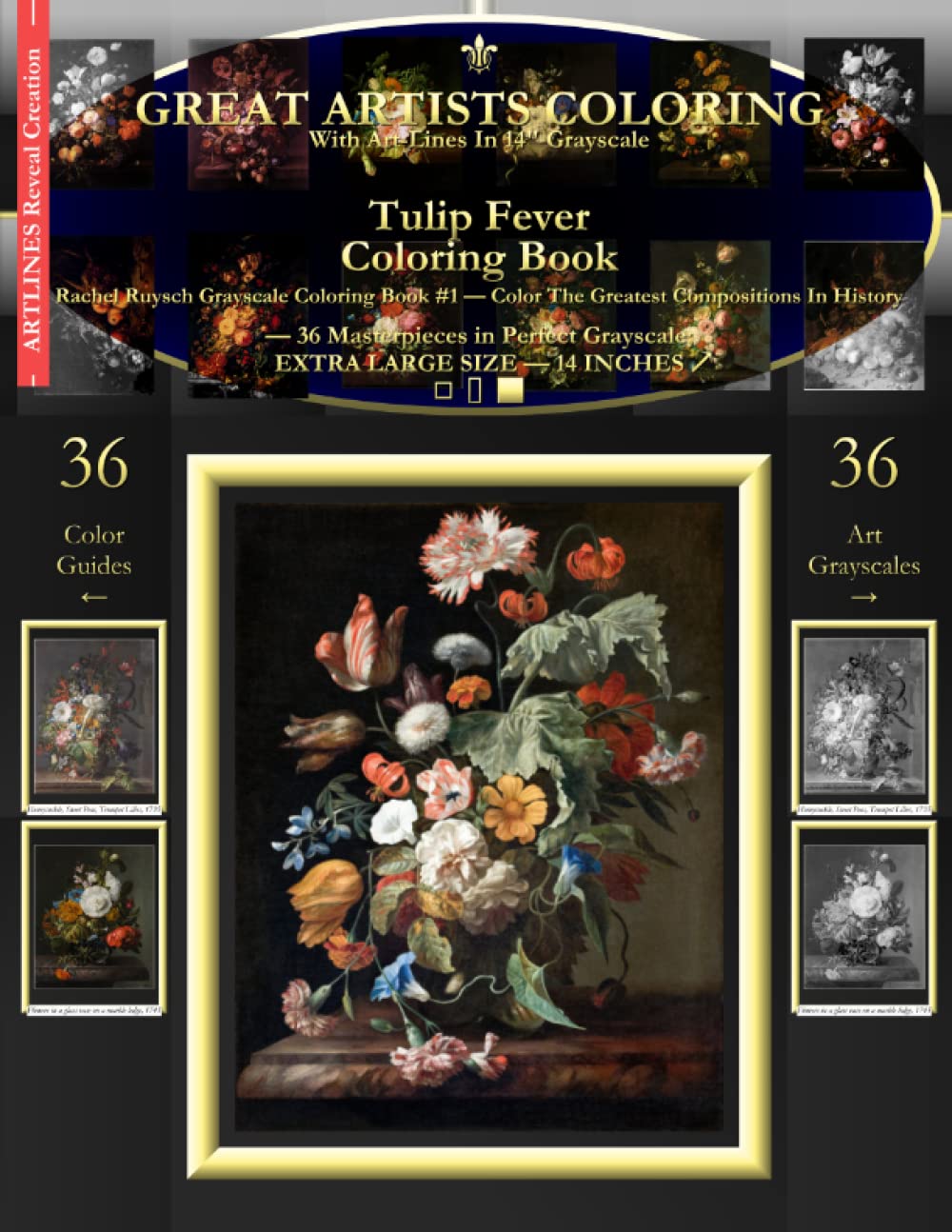 Tulip Fever Coloring Book: Rachel Ruysch Grayscale Coloring Book #1 - Color The Greatest Compositions In History