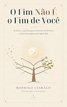 O fim não é o fim de você: A ciência e a prática para atravessar um término, elaborar o luto amoroso e reconstruir quem você é depois do fim
