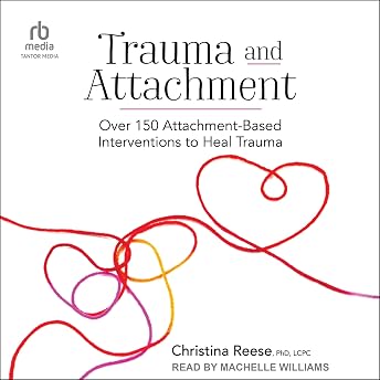 Trauma and Attachment Audiobook by Christina Reese episode artwork