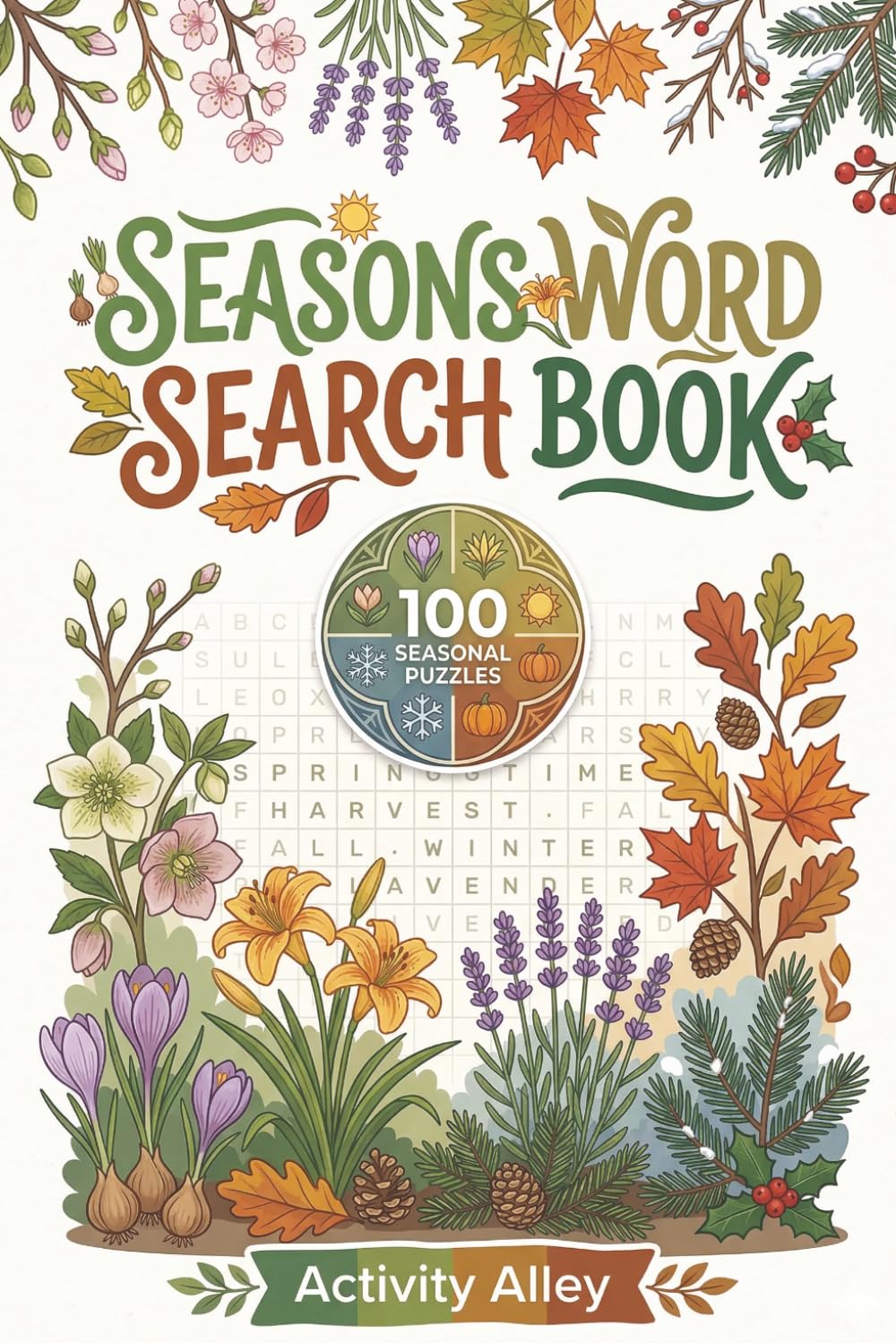 Seasons Word Search: 100 Puzzles and 1500 Words The Ultimate Spring, Summer, Winter and Fall Puzzle Book for Adults and Seniors (Nature Escape Word Search Series)