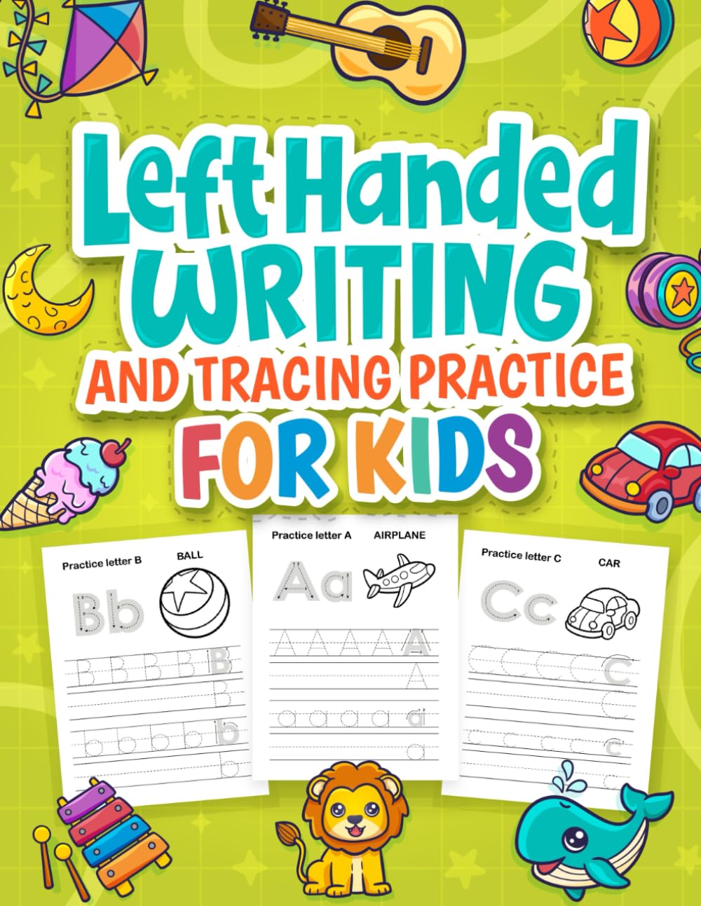 Left Handed Writing and Tracing Practice for Kids: Letters and Numbers Handwriting Guide and Workbook for Lefty Kids
